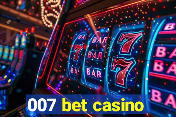 007 bet casino